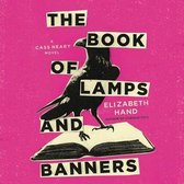 Cass Neary Crime Novels Lib/E, 4-The Book of Lamps and Banners Lib/E