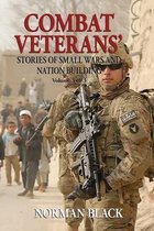 Combat Veterans' Stories- Combat Veterans' Stories of Small Wars and Nation Building