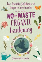 No-Waste Gardening - No-Waste Organic Gardening