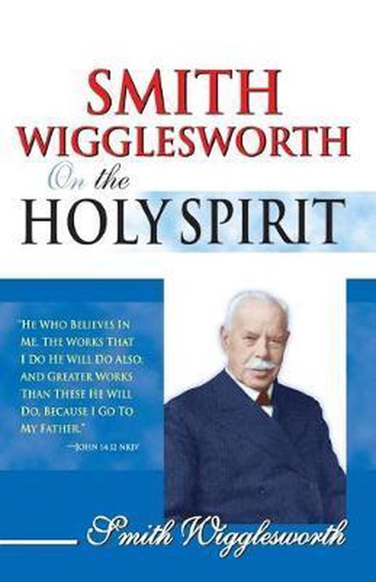 Foto: Smith wigglesworth on the holy spirit