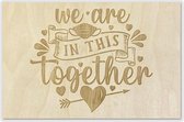 Valentijn Houten Poster We are in this together