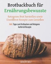 Brotbackbuch fur Ernahrungsbewusste