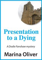 Dodie Fanshaw Mystery 4 - Presentation to a Dying