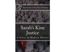 Sarah's Kine Justice, A Story of Modern Hawaii