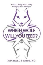 Which Wolf Will You Feed?
