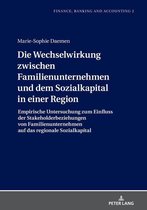 Finance, Banking and Accounting 2 - Die Wechselwirkung zwischen Familienunternehmen und dem Sozialkapital in einer Region