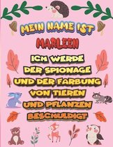 Mein Name ist Marleen Ich werde der Spionage und der Farbung von Tieren und Pflanzen beschuldigt