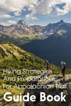 Hiking Strategies And Preparations For Appalachian Trail Guide Book