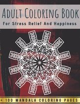 Adult Coloring Book For Stress Relief And Happiness - 100 Mandala Coloring Pages