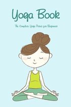 Yoga Book: The Complete Yoga Poses for Beginners