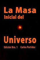 La Masa Inicial del Universo