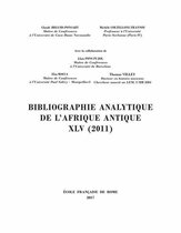 Bibliographie analytique de l’Afrique antique (BAAA) - Bibliographie analytique de l'Afrique antique XLV (2011)