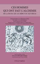 Ces hommes qui ont fait l'alchimie de la fin du XIXe au début du XXIe siècle