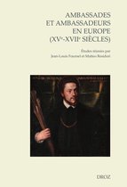 Cahiers d'Humanisme et Renaissance - Ambassades et ambassadeurs en Europe (XVe-XVIIe siècles)