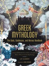 World Mythology and Folklore Series - Greek Mythology: The Gods, Goddesses, and Heroes Handbook