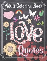 Love Quotes Adults Coloring Book