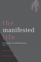 The manifested life