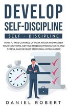 DEVELOP SELF DISCIPLINE