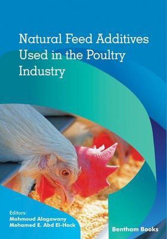 Natural Feed Additives Used in the Poultry Industry, Mahmoud Alagawany