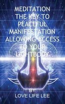 MEDITATION THE KEY TO PEACEFUL MANIFESTATIONS