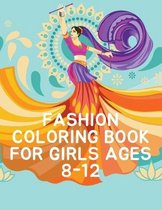 Fashion Coloring Book for Girls ages 8-12