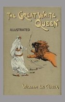 The Great White Queen Illustrated