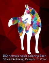 100 Animals Adult Coloring Book Stress Relieving Designs to Color: 100 Animals Adult Coloring Book