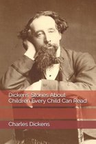 Dickens' Stories About Children Every Child Can Read