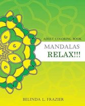 Adult Coloring Book: Mandalas Relax!!!