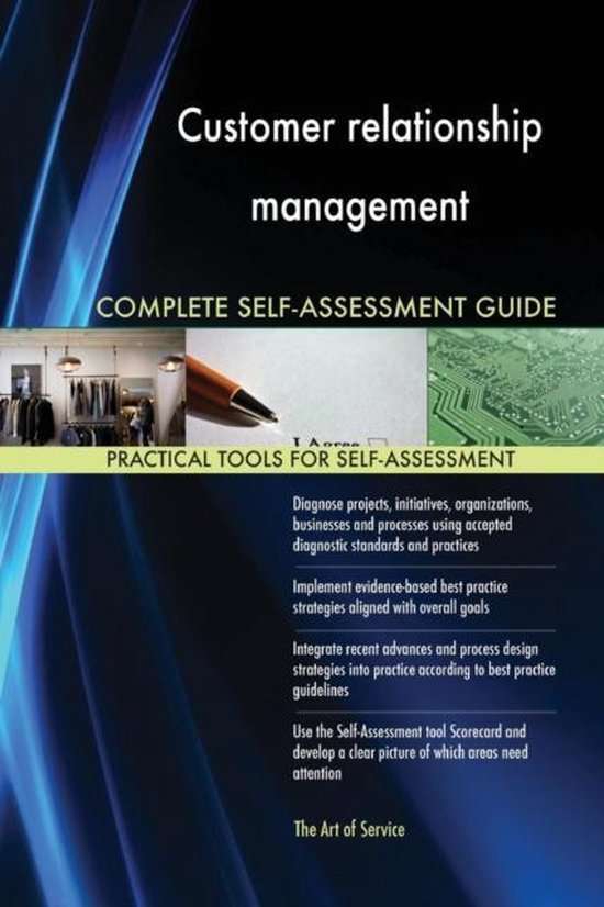 Customer relationship management Complete Self-Assessment Guide ...
