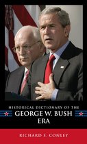 Historical Dictionary of the George W. Bush Era