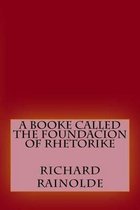 A booke called the Foundacion of Rhetorike