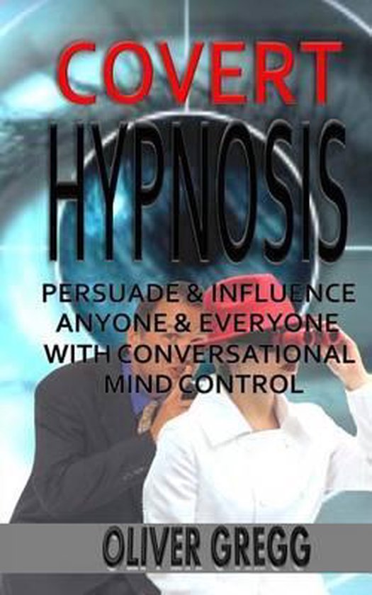 Covert Hypnosis, Oliver Gregg 9781502981011 Boeken
