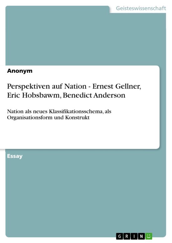 Perspektiven auf Nation - Ernest Gellner, Eric Hobsbawm, Benedict Anderson