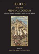Ancient Textiles 16 - Textiles and the Medieval Economy