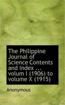 The Philippine Journal of Science Contents and Index ... Volum I (1906) to Volume X (1915)