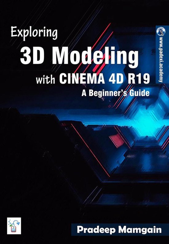 Exploring 3D Modeling with CINEMA 4D R19: A Beginner’s Gui ... - cover