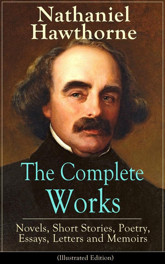 The Complete Works of Nathaniel Hawthorne: Novels, Short Sto ... - cover