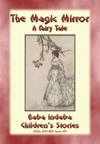Baba Indaba Children's Stories 307 - THE MAGIC MIRROR - A Fairy Tale