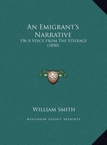 An Emigrant's Narrative an Emigrant's Narrative