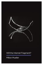 Digital Futures - Will the Internet Fragment?
