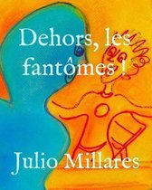 Dehors, les fantomes !