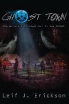 Ghost Town the Whiterock Incident