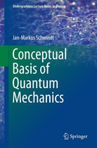 Undergraduate Lecture Notes in Physics - Conceptual Basis of Quantum Mechanics