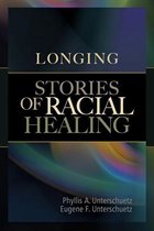 Longing: Stories Of Racial Healing