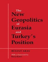 The New Geopolitics of Eurasia and Turkey's Position