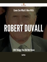 Come See What's New With Robert Duvall - 204 Things You Did Not Know