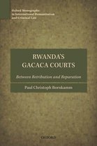 Oxford Monographs in International Humanitarian & Criminal Law - Rwanda's Gacaca Courts