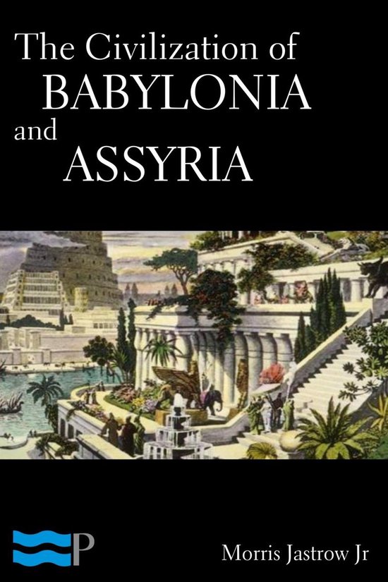 The Civilization of Babylonia and Assyria - cover