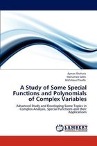 A Study of Some Special Functions and Polynomials of Complex Variables